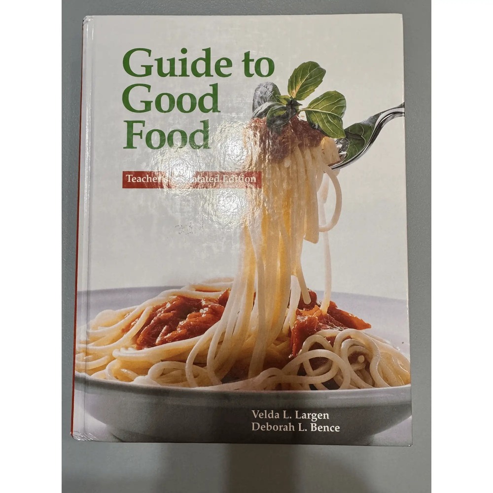 Guide to Good Food Teachers Annotated Edition Largen Bence Textbook Cookbook